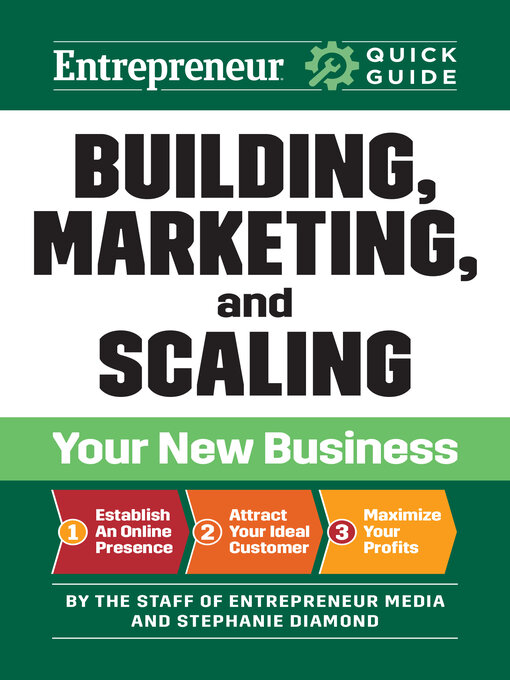 Title details for Building, Marketing, and Scaling Your New Business by The Staff of Entrepreneur Media - Available